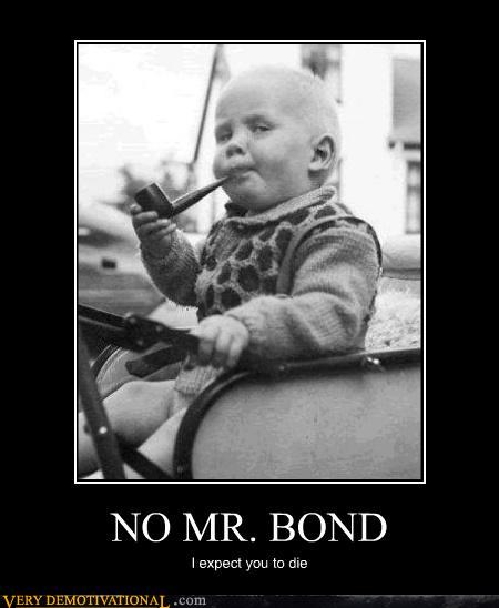 f5951_demotivational-posters-no-mr-bond.jpg